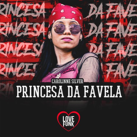 Princesa da Favela | Boomplay Music