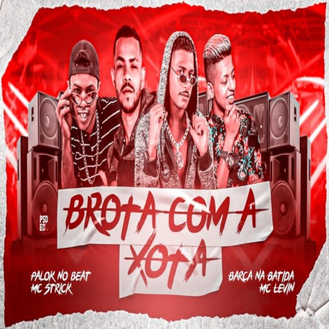 Brota com a xota ft. Barca na batida | Boomplay Music