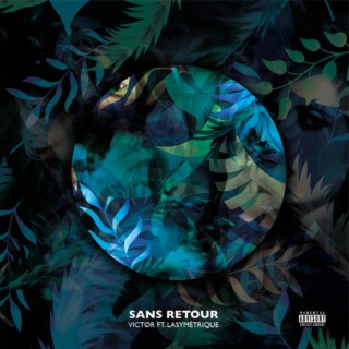 Sans Retour ft. Lasymétrique lyrics | Boomplay Music