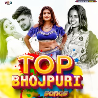 Top Bhojpuri Songs
