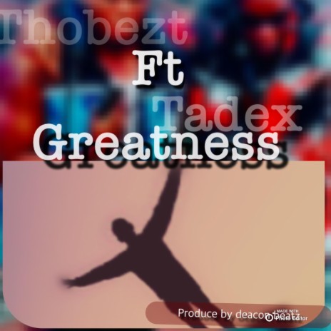 greatness ft. Tadex | Boomplay Music