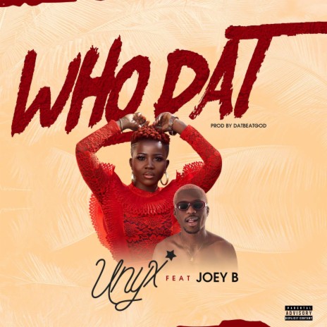 Who Dat (feat. Joey B) | Boomplay Music