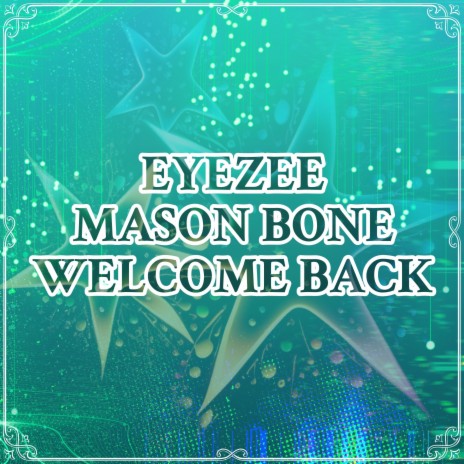 Welcome Back ft. Mason Bone | Boomplay Music