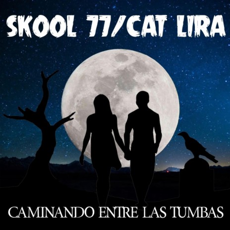 Caminando Entre las Tumbas ft. Cat Lira | Boomplay Music