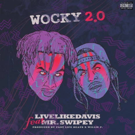 Wocky 2.0 ft. Mr. Swipey | Boomplay Music