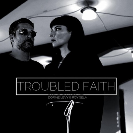 Troubled Faith ft. Roy Sela | Boomplay Music