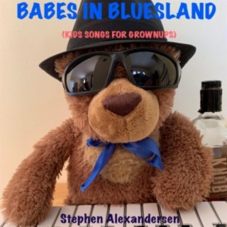 Babes in Bluesland (Kids Songs for Grownups)