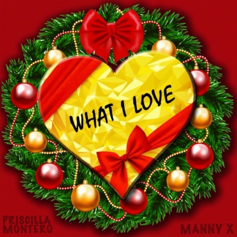 What I Love ft. Manny X | Boomplay Music