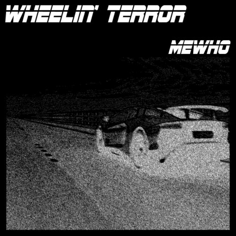 Wheelin' Terror | Boomplay Music