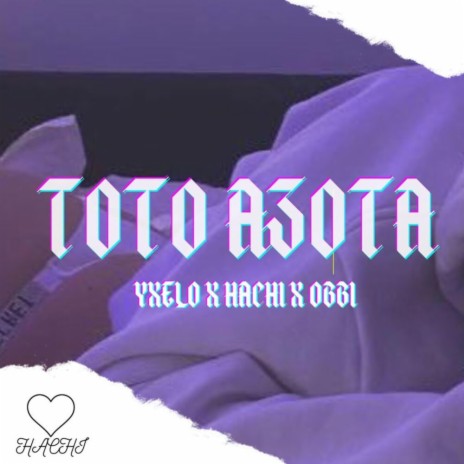 TOTO AZOTA ft. Yxel Beat, Hachi & Obi | Boomplay Music