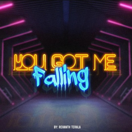 You got me falling | Boomplay Music