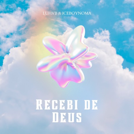 Recebi de Deus ft. LUHVB & KAIADO | Boomplay Music