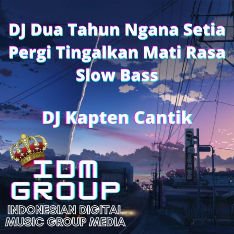 DJ Dua Tahun Ngana Setia Pergi Tingalkan Mati Rasa Slow Bass | Boomplay Music