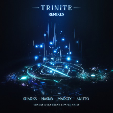 Trinite (Sharks VIP Remix) ft. Skybreak & Paper Skies