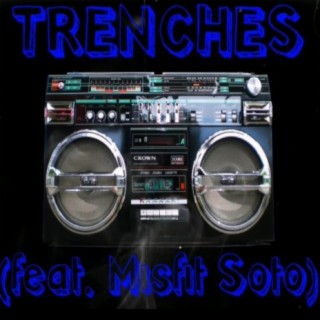 Trenches (feat. Misfit Soto)