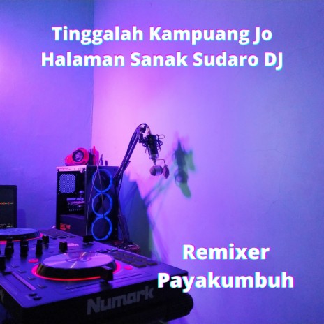 Tinggalah Kampuang Jo Halaman Sanak Sudaro DJ | Boomplay Music