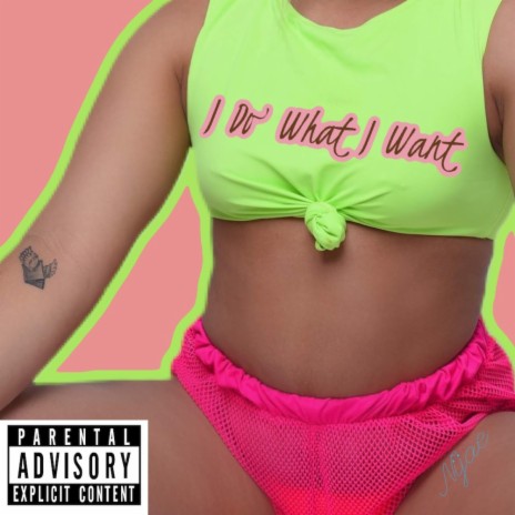 I Do What I Want | Boomplay Music