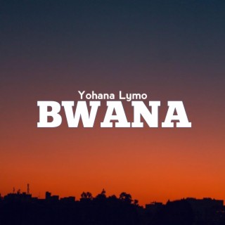 Bwana lyrics | Boomplay Music