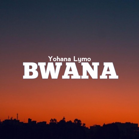 Bwana | Boomplay Music