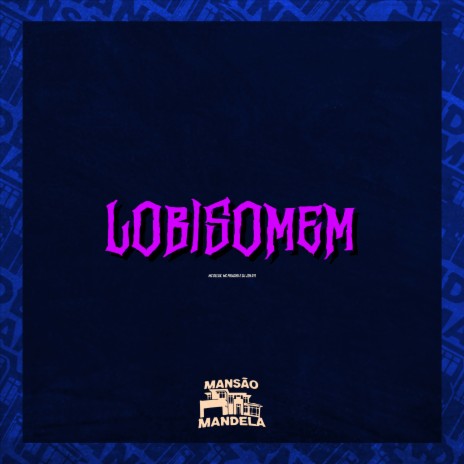 Lobisomem ft. Mc Pikachu & DJ JZN 011 | Boomplay Music