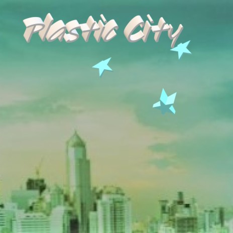 Plastic City | Boomplay Music