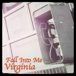 Fall into Me