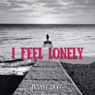 I Feel Lonely