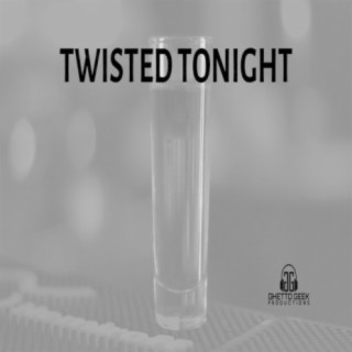 Twisted Tonight