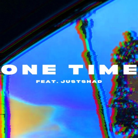 One Time (Sped Up) ft. JustShad