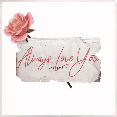 Always Love You | Boomplay Music