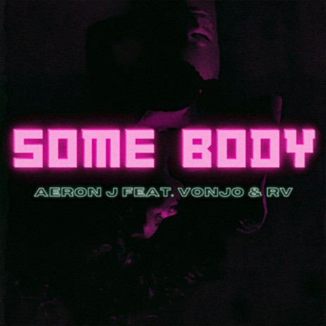 Some Body ft. Vonjo & RV