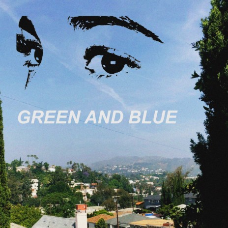 Green and Blue | Boomplay Music