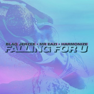 Falling For U ft. Mr Eazi & Harmonize lyrics | Boomplay Music