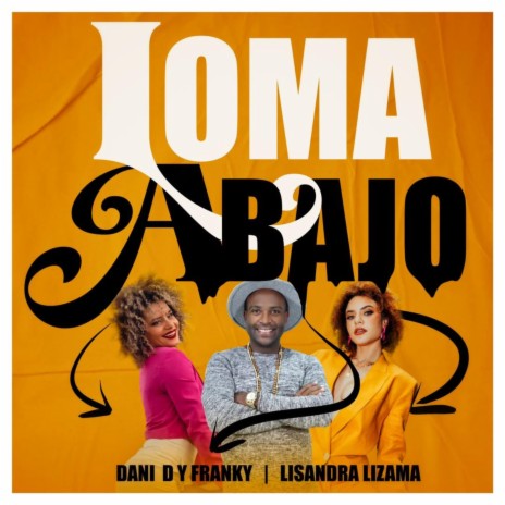 Loma Abajo ft. LISANDRA LIZAMA | Boomplay Music