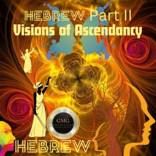 Hebrew Part II: Visions of Ascendancy