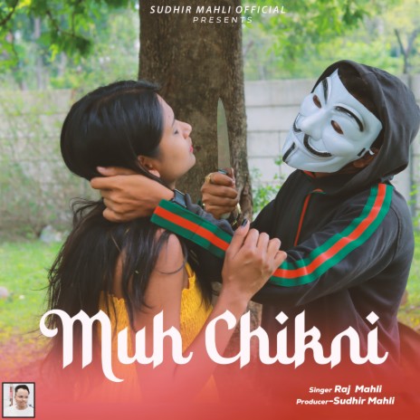 Muh Chikni | Boomplay Music