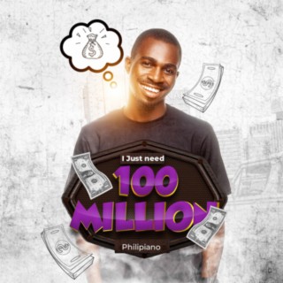 I Just Need 100 Million lyrics | Boomplay Music