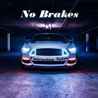 No Brakes