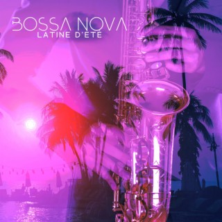 Bossa nova latine d'été: Café-bar, Restaurant, Musique relaxante 2022