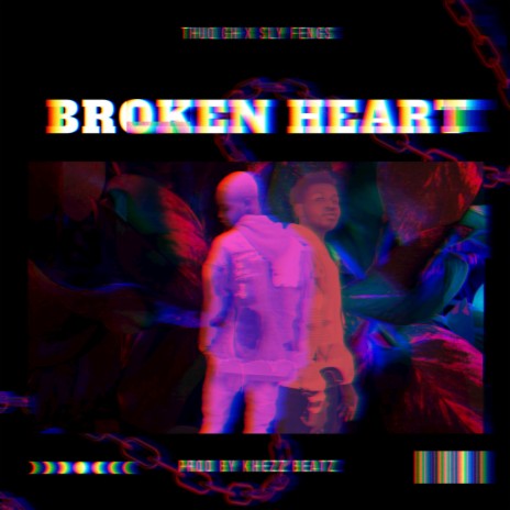 Broken Heart ft. Sly Fengs | Boomplay Music