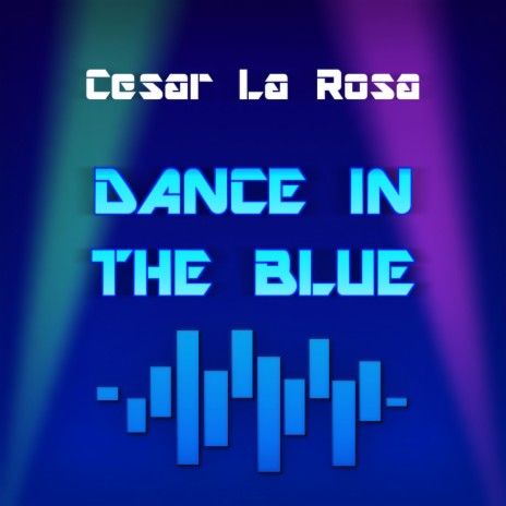 Dance in the Blue | Boomplay Music