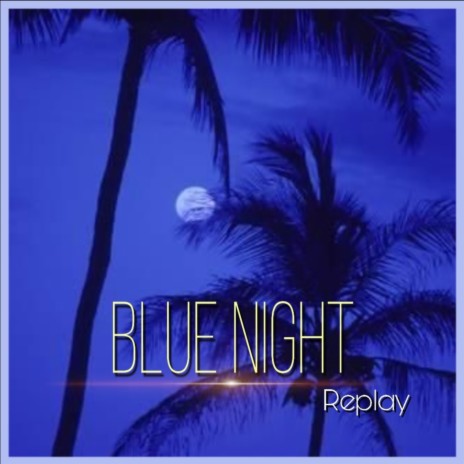 blue night | Boomplay Music