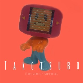 TAKOTSUBO (Versión Remasterizada)