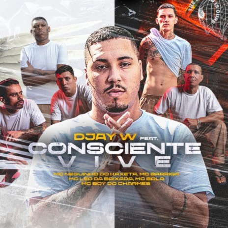 Consciente Vive ft. Mc Neguinho do Kaxeta, Mc Barriga, Mc Léo da Baixada, Mc Bola & Mc Boy do Charmes | Boomplay Music