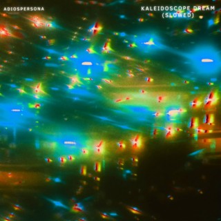 Kaleidoscope Dream (Slowed)