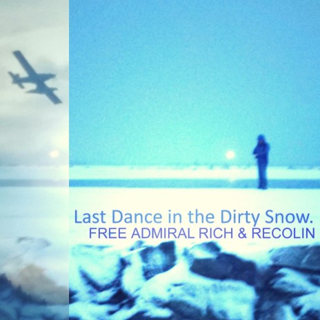 Last Dance in the Dirty Snow | Boomplay Music