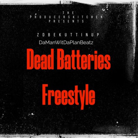Dead Batteries Freestyle | Boomplay Music
