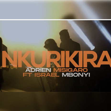 Nkurikira ft. ADRIEN MISIGARO | Boomplay Music