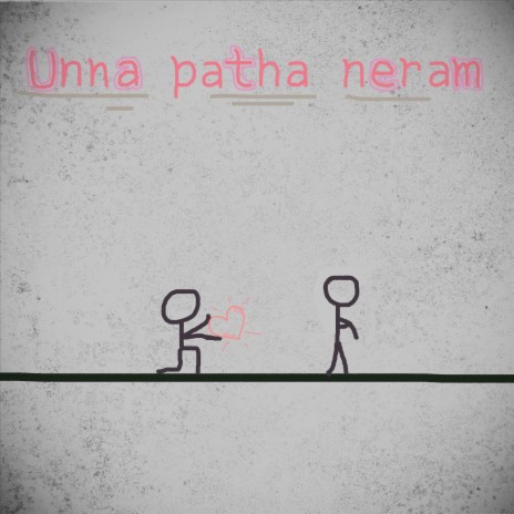 Unna patha neram | Boomplay Music