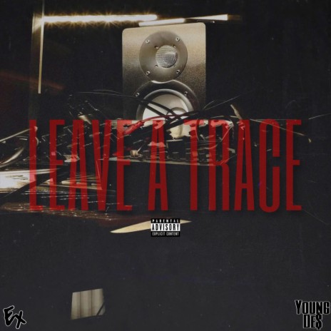 Leave a Trace ft. Young De$ | Boomplay Music